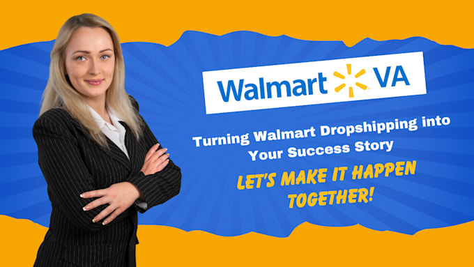 Gig Preview - Be your walmart VA for dropshipping services