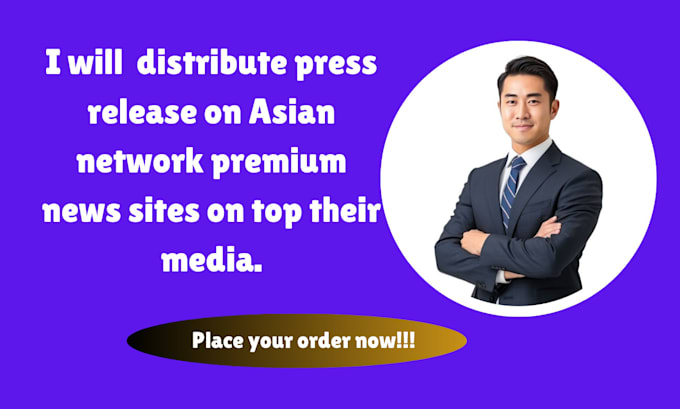 Gig Preview - Distribute press release on asian network premium news sites on top their media