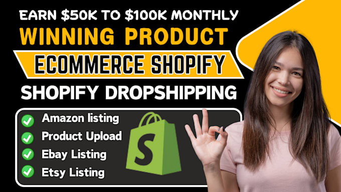 Bestseller - do shopify winning product research, product upload, ebay, etsy, amazon listing