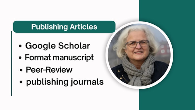 Gig Preview - Google scholar, manuscript formatting, peer review, and publishing journals