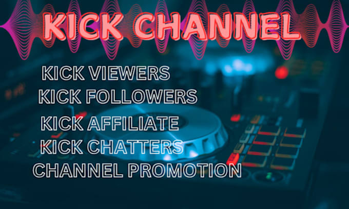 Gig Preview - Promote kick channel to a wider audience by organic ads