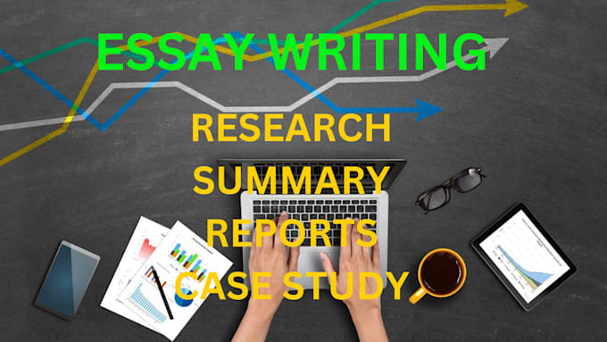 Gig Preview - Do essay writing, case study analysis, proposal writing, research and summary