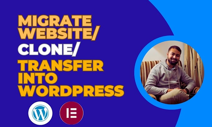 Gig Preview - Migrate website or clone or transfer into wordpress