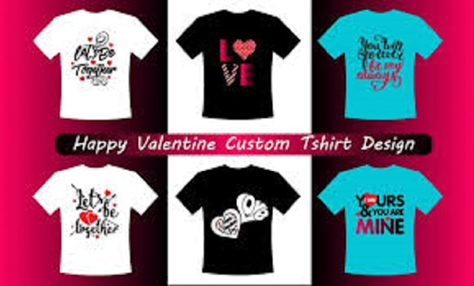 Gig Preview - Do create custom valentine t shirt design for valentines day