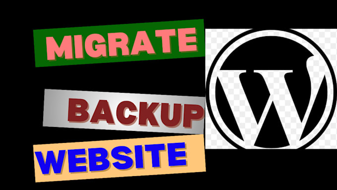 Gig Preview - Migrate transfer backup clone your wordpress website