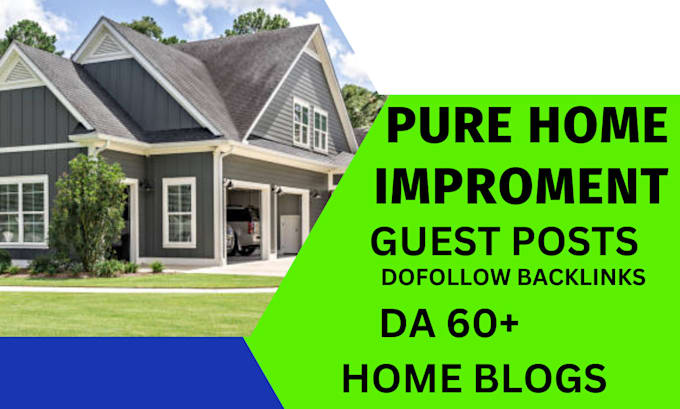 Gig Preview - Do high da home improvement guest post, home guest post