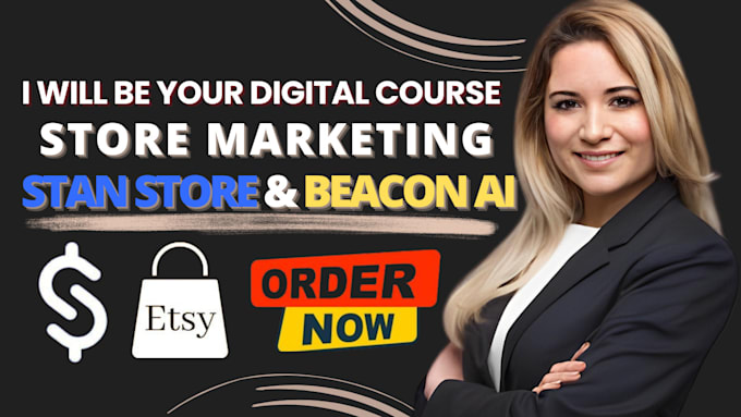 Gig Preview - Do beacon ai stan store marketing esty stan store setup digital course store seo