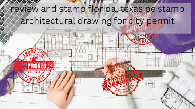 Gig Preview - Review and stamp florida, texas pe stamp architectural drawing for city permit