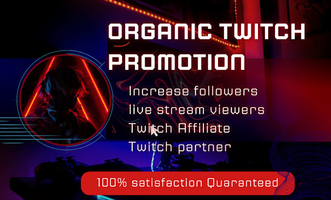 Gig Preview - Organically promote twitch channel to increase live stream views and followers