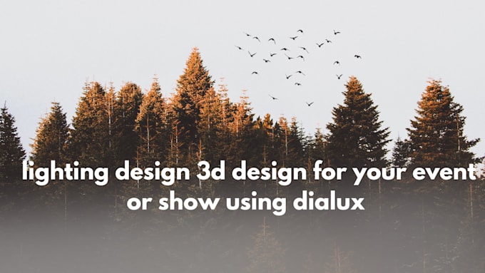 Bestseller - do lighting design 3d design for your event or show using dialux