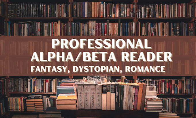 Gig Preview - Beta read fantasy, dystopian, or romance books and stories