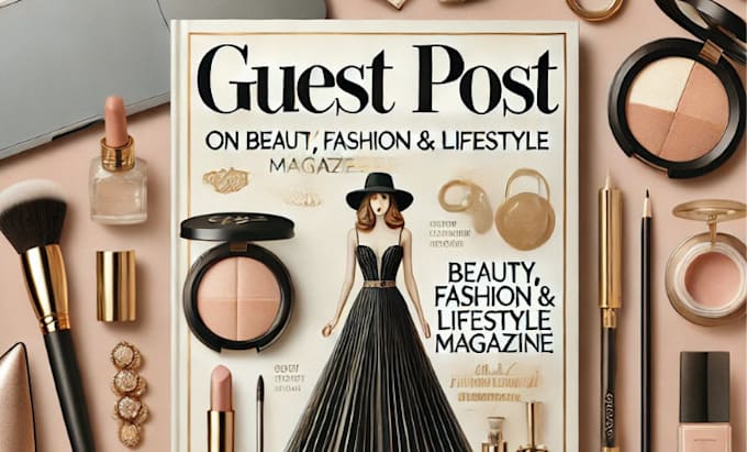 Gig Preview - Guest post on beauty, fashion, and lifestyle magazine