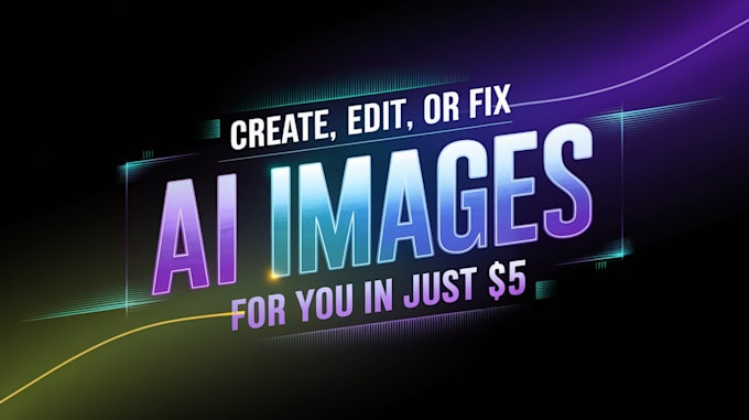 Gig Preview - Create edit or fix ai images for you in 24 hours