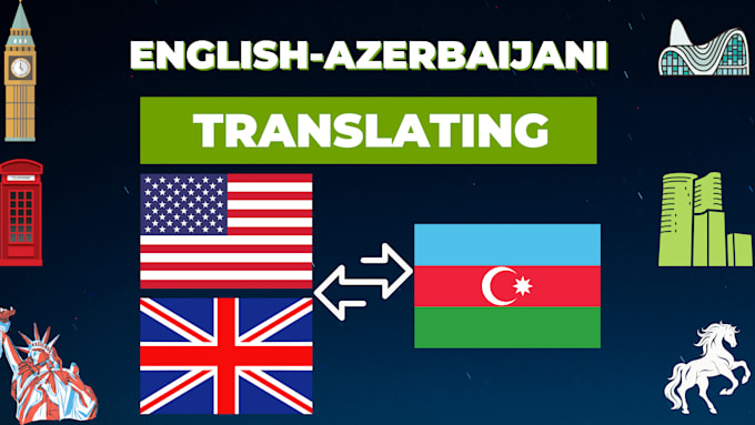 Gig Preview - Translate english to azerbaijani and vice versa