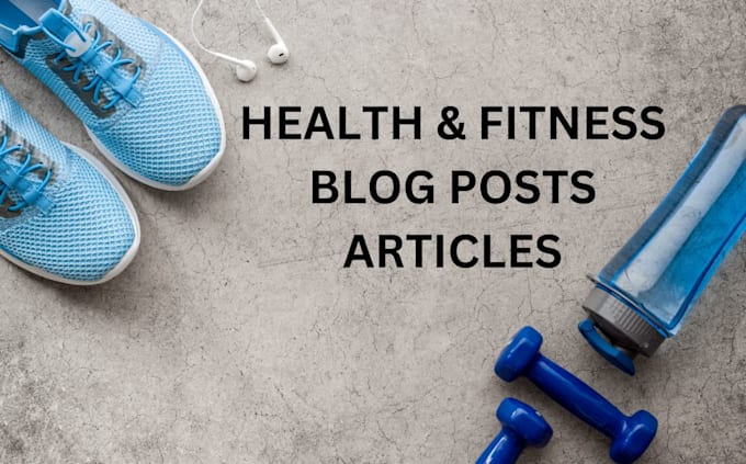 Bestseller - write health, fitness, and  lifestyle blogs and articles