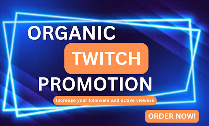 Gig Preview - Organically promote your twitch channel, twitch affiliate, twitch live viewers