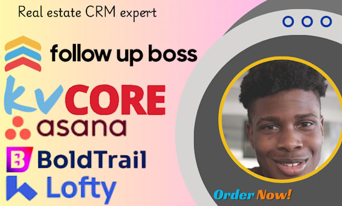 Bestseller - set up lofty CRM, kv core, follow up boss, bold trail, asana