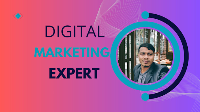 Gig Preview - Provide expert digital marketing services