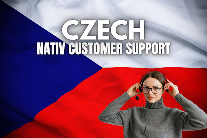 Gig Preview - Provide native czech customer support