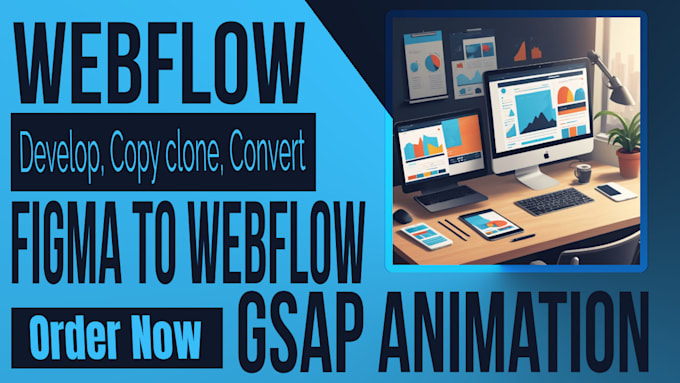 Gig Preview - Develop, copy clone or convert figma to webflow website with gsap