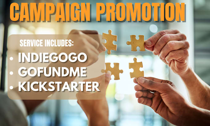 Gig Preview - Promote your kickstarter indiegogo gofundme crowdfunding campaign to success