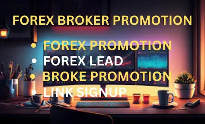 Gig Preview - Do forex broker promotion, forex leads and recruit investors with traders