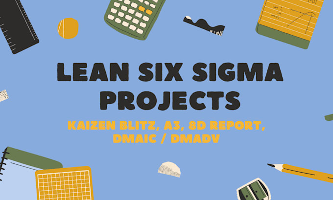 Gig Preview - Help with your lean six sigma project