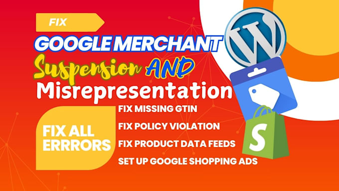 Gig Preview - Fix google merchant center suspension and gmc misrepresentation shopping ads