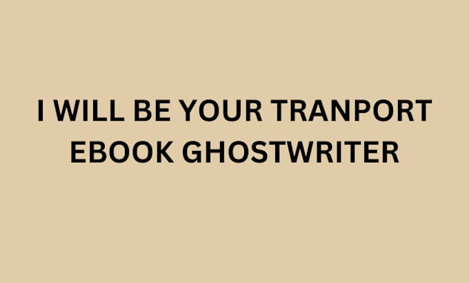 Gig Preview - Write your transportation ebook