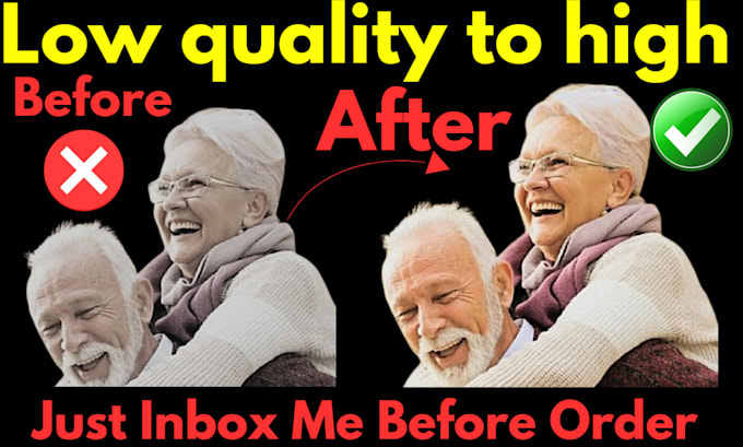 Bestseller - enhance restore and upscale low quality photo high quality