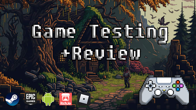 Gig Preview - Thoroughly test your PC or android game, provide feedback and review