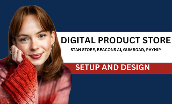 Gig Preview - Setup digital product store, gumroad, payhip, beacons ai, stan store marketing