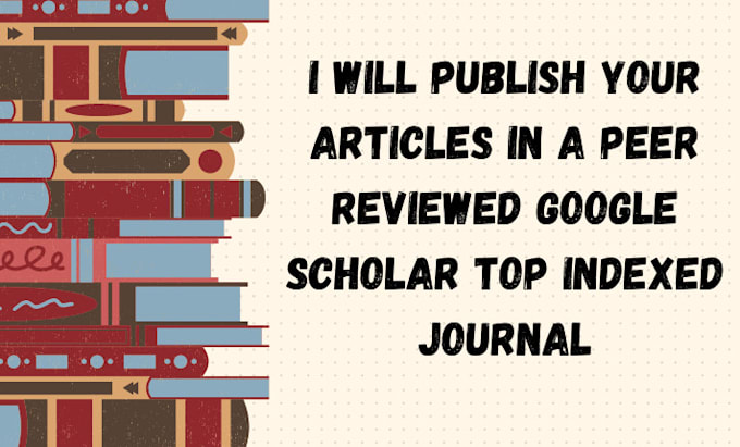 Gig Preview - Publish your paper in google scholar indexed journal