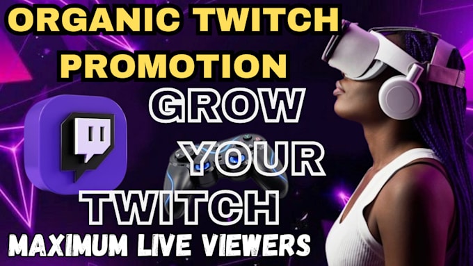 Gig Preview - Organically promote and bring the live viewers to your twitch channel