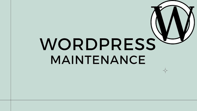 Gig Preview - Do wordpress maintenance for your wordpress website