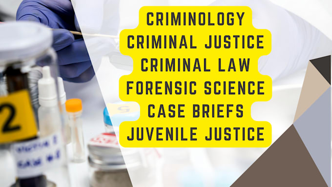 Gig Preview - Do criminology, criminal justice, forensic science, juvenile justice, case brief