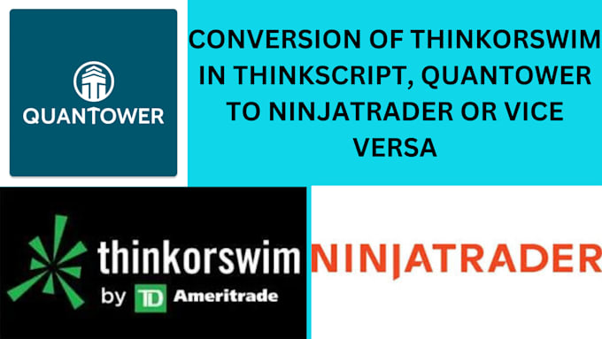 Gig Preview - Convert thinkorswim in thinkscript, quantower to ninjatrader or vice versa