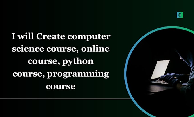 Gig Preview - Create computer science course, online course, python course, programming course