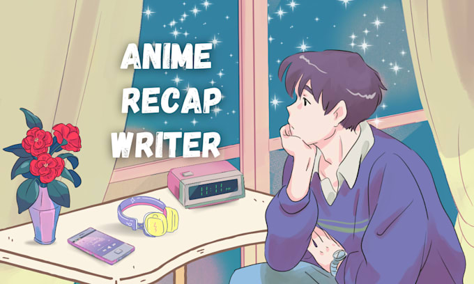 Gig Preview - Write anime, manga and movie script for youtube and or article