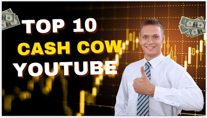 Gig Preview - Make top 10 youtube cash cow videos