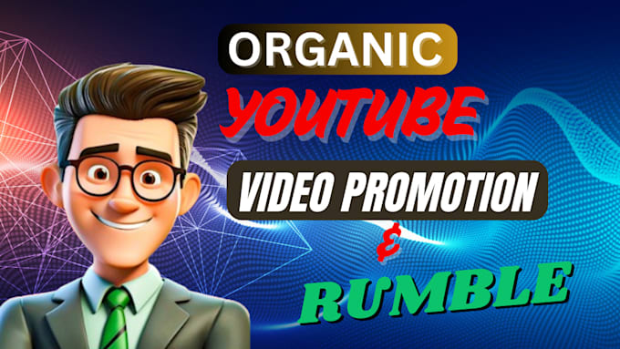 Gig Preview - Organic youtube video and rumble promotion