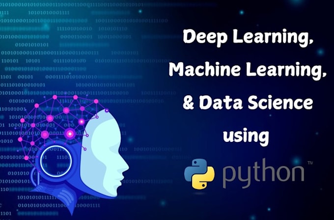 Gig Preview - Do machine learning, deep learning, data science tasks now