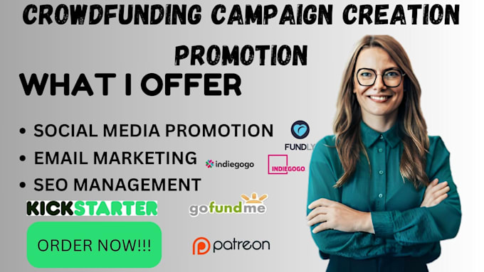 Gig Preview - Create and promote your gofundme kickstarter crowdfunding campaign to get donors