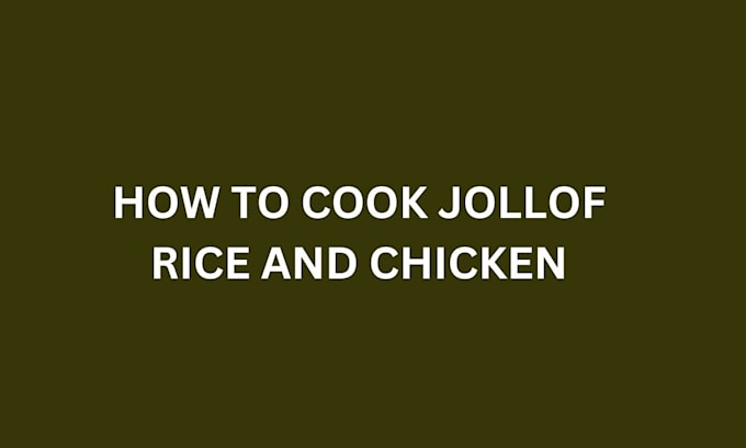 Gig Preview - Be your coach for jollof rice fried rice and chicken