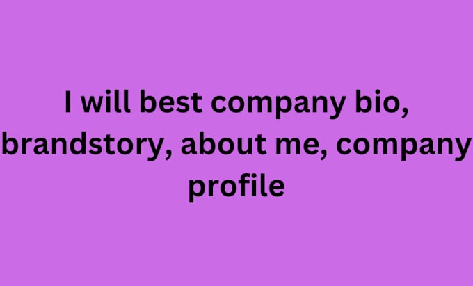 Gig Preview - Do your company bio, about me, about us, for your brand