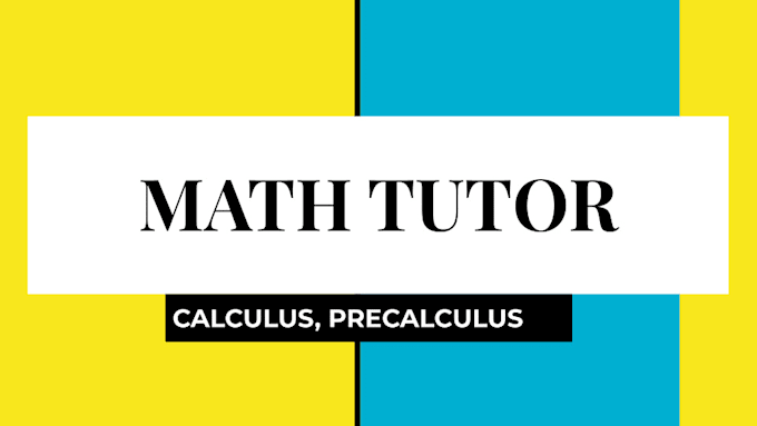 Gig Preview - Tutor precalculus, calculus math for all grades