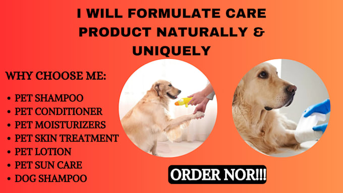 Gig Preview - Formulate pet care products formula naturally and uniquely