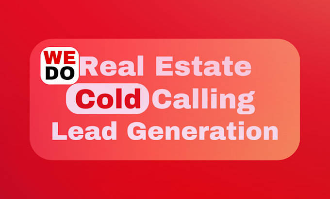 Gig Preview - Generate high quality real estate leads for buyer and seller