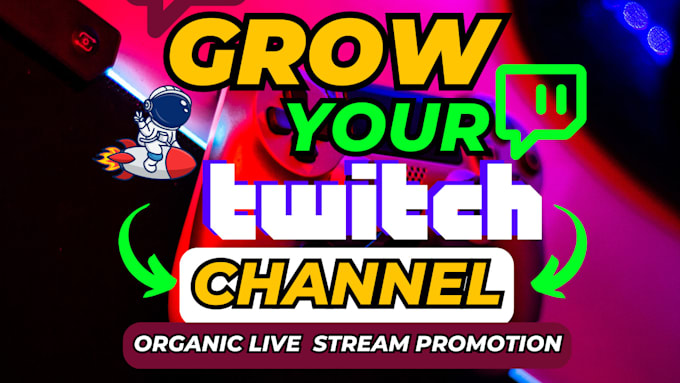 Gig Preview - Do promotion and bring the organic live viewers to your twitch channel