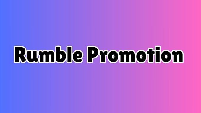 Gig Preview - Do rumble video promotion usa followers